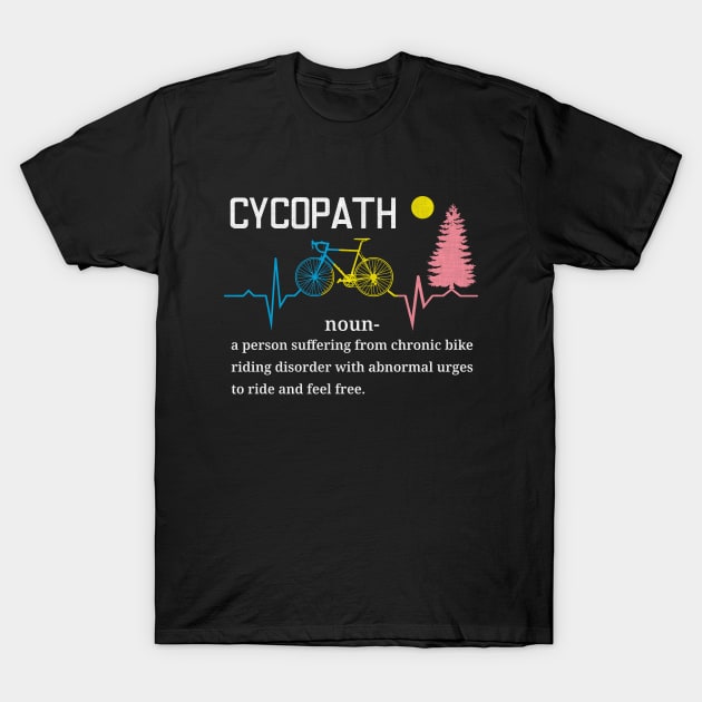 Cycopath Funny Definition Cycling Gift for Cyclist T-Shirt by angel